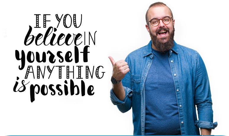If you believe in yourself anything is possible.
